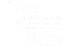 Visez toujours la lune. M�me si vous la manquez,vous atterirez parmi les �toiles : Les browns